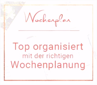 Top organisiert mit Wochenplan das kann jeder